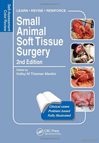 Small Animal Soft Tissue Surgery: Self-Assessment Color Review, Second Edition (Veterinary Self-Assessment Color Review Series) - Kelley Thieman Mankin [KSIĄŻKA]