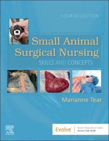 Small Animal Surgical Nursing - Marianne Tear MS LVT [KSIĄŻKA]