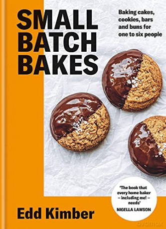 Small Batch Bakes: Baking cakes, cookies, bars and buns for one to six people: THE SUNDAY TIMES BESTSELLER (Edd Kimber Baking Titles) - Edd Kimber [KSIĄŻKA]
