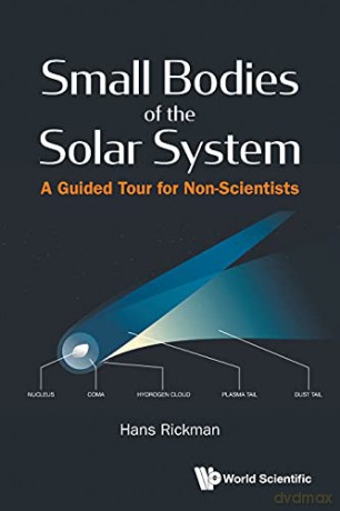 Small Bodies Of The Solar System: A Guided Tour For Non-scientists - Hans Rickman [KSIĄŻKA]