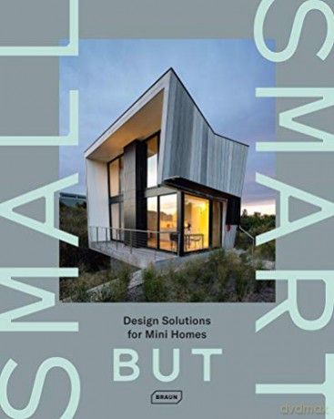 Small but Smart: Design Solutions for Mini Homes - Chris van Uffelen [KSIĄŻKA]