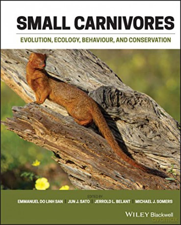 Small Carnivores: Evolution, Ecology, Behaviour and Conservation - Emmanuel Do Linh San [KSIĄŻKA]