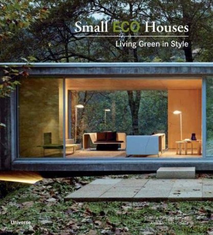 Small ECO Houses: Living Green in Style - Francesc Zamora Mola [KSIĄŻKA]