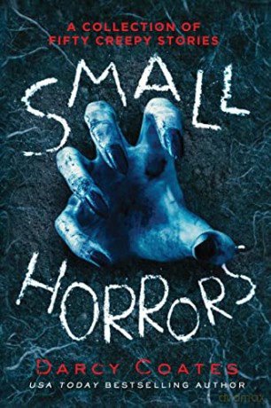 Small Horrors: A Collection of Fifty Creepy Stories - Darcy Coates [KSIĄŻKA]