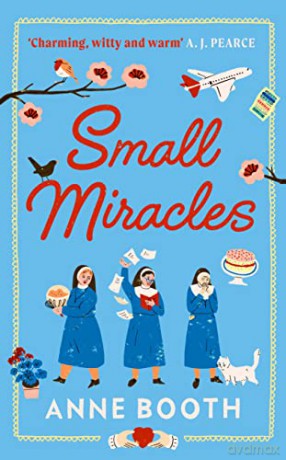 Small Miracles: A heart-warming, joyful story of hope and friendship to escape with this Christmas - nne Booth [KSIĄŻKA]