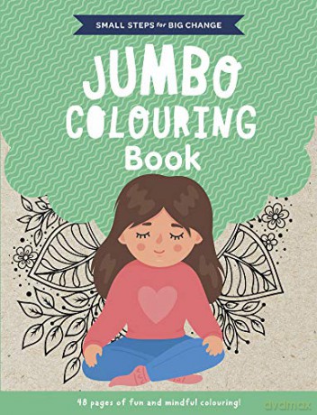 Small Steps for Big Change Jumbo Colouring Book (Small Steps for Big Change) - Five Mile [KSIĄŻKA]