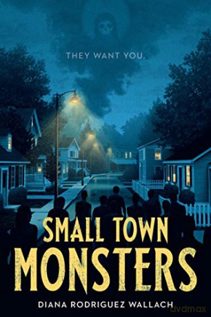 Small Town Monsters (Underlined Paperbacks) - Diana Rodriguez Wallach [KSIĄŻKA]