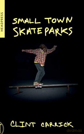 Small Town Skateparks - Clint Carrick [KSIĄŻKA]