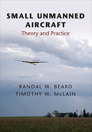 Small Unmanned Aircraft: Theory and Practice - Randal W. Beard [KSIĄŻKA]