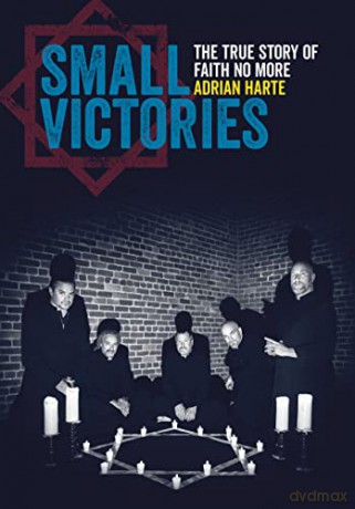 Small Victories: The True Story of Faith No More - Adrian Harte [KSIĄŻKA]