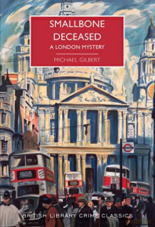 Smallbone Deceased: A London Mystery (British Library Crime Classics) - Michael Gilbert [KSIĄŻKA]