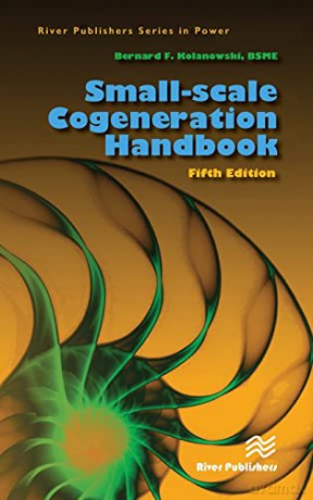 Small-scale Cogeneration Handbook - Bernard F. Kolanowski [KSIĄŻKA]