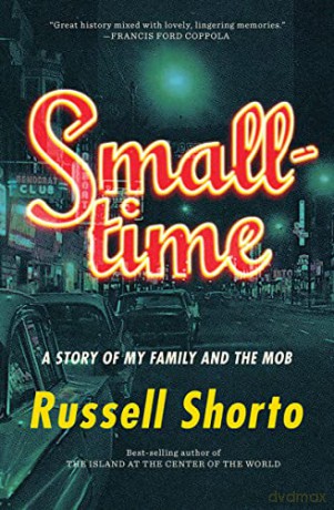 Smalltime: A Story of My Family and the Mob - Russell Shorto [KSIĄŻKA]