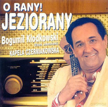 Kapela Czerniakowska i Bogumił Kłodkowski - Jeziorany [CD]