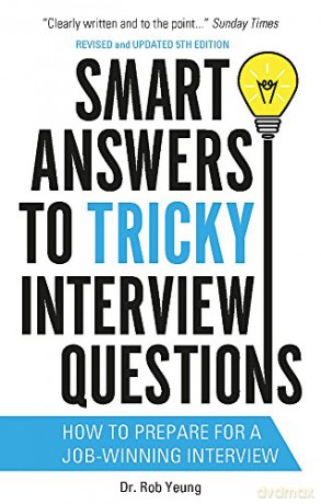 Smart Answers to Tricky Interview Questions: How to prepare for a job-winning interview (Tom Thorne Novels) - Dr. Rob Yeung [KSIĄŻKA]