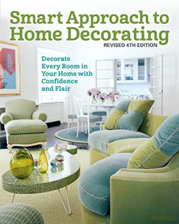 Smart Approach to Home Decorating, Revised 4th Edition: Decorate Every Room in Your Home with Confidence and Flair (Creative Homeowner) Inspirational Guide to Interior Design with Over 400 Photos - Editors of Creative Homeowner [KSIĄŻKA]