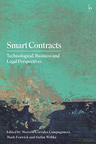 Smart Contracts: Technological, Business and Legal Perspectives - Mark Fenwick [KSIĄŻKA]
