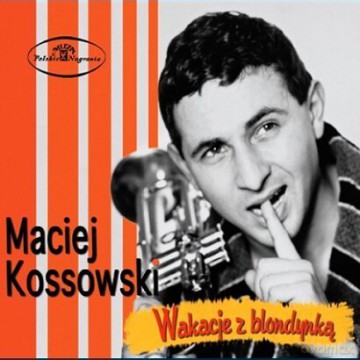 Maciej Kossowski: Wakacje z blondynką [CD]