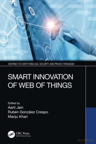 Smart Innovation of Web of Things (Internet of Everything IoE) - Aarti Jain [KSIĄŻKA]