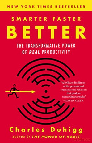 Smarter Faster Better: The Transformative Power of Real Productivity - Charles Duhigg [KSIĄŻKA]