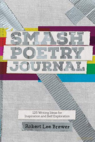 Smash Poetry Journal: 125 Writing Ideas for Inspiration and Self Exploration - Robert Lee Brewer [KSIĄŻKA]