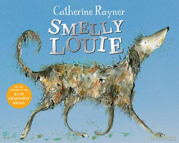 Smelly Louie - Catherine Rayner [KSIĄŻKA]