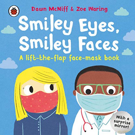 Smiley Eyes, Smiley Faces: A lift-the-flap face-mask book - Dawn McNiff [KSIĄŻKA]
