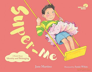 Smiling Mind Book 2: Super-Me: A Book About Identity - Martino Jane [KSIĄŻKA]