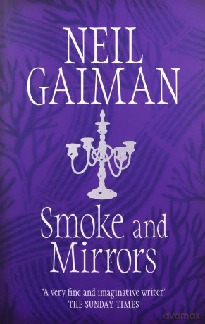 Smoke and Mirrors: includes 'Chivalry', this year's Radio 4 Neil Gaiman Christmas special - Neil Gaiman [KSIĄŻKA]
