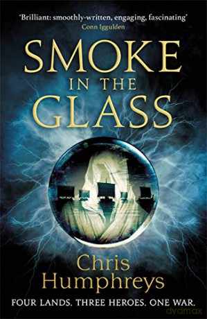 Smoke in the Glass: Immortals' Blood Book One: 1 - Chris Humphreys [KSIĄŻKA]
