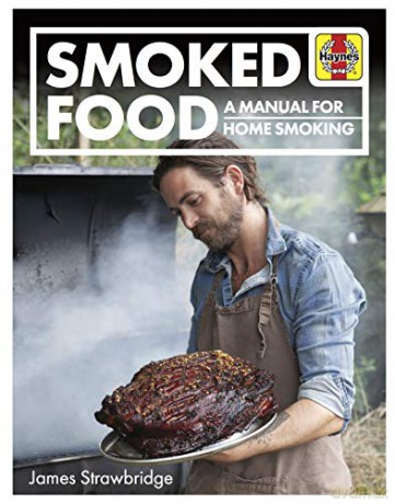 Smoked Food: A Manual for Home Smoking (Haynes Manuals) - James Strawbridge [KSIĄŻKA]