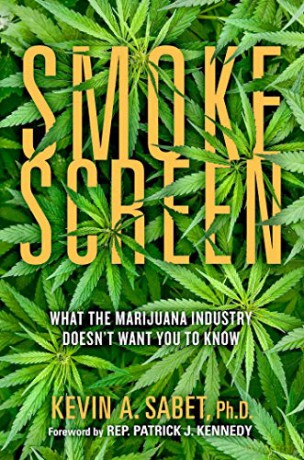 Smokescreen: What the Marijuana Industry Doesn't Want You to Know - Kevin A. Sabet [KSIĄŻKA]