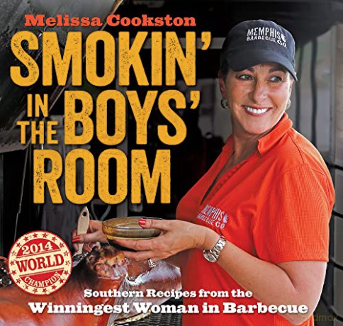 Smokin' in the Boys' Room: Southern Recipes from the Winningest Woman in Barbecue - Melissa Cookston [KSIĄŻKA]