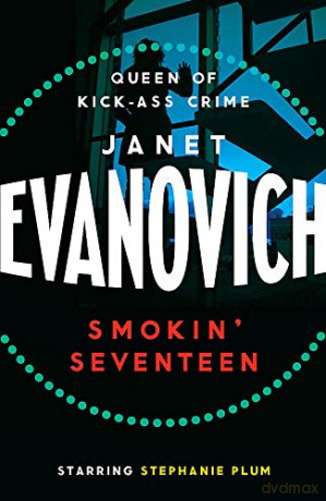 Smokin' Seventeen: A witty mystery full of laughs, lust and high-stakes suspense - Janet Evanovich [KSIĄŻKA]