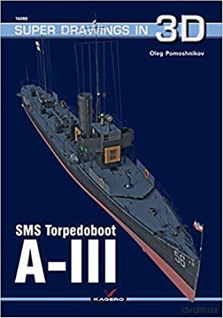 SMS Torpedoboot A-III (Super Drawings in 3D) - Oleg Pomoshnikov [KSIĄŻKA]