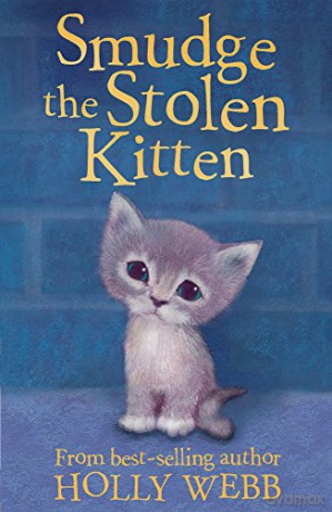 Smudge the Stolen Kitten: 17 (Holly Webb Animal Stories (17)) - Holly Webb [KSIĄŻKA]