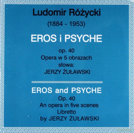 Ludomir Różycki: Eros i Psyche [CD]