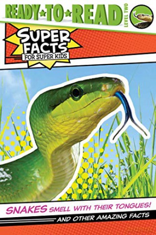 Snakes Smell with Their Tongues!: And Other Amazing Facts (Super Facts for Super Kids) - Thea Feldman [KSIĄŻKA]