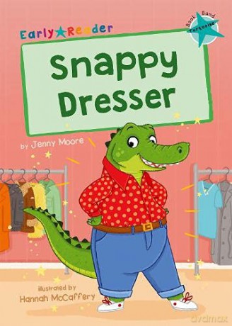 Snappy Dresser: (Turquoise Early Reader) - Jenny Moore [KSIĄŻKA]