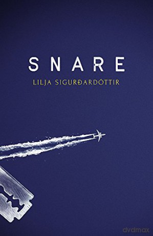 Snare (Reykjavik Noir): Volume 1 - Lilja Sigurdardottir [KSIĄŻKA]