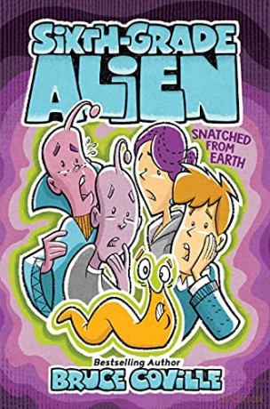 Snatched from Earth, 8 (Sixth-Grade Alien) - Bruce Coville [KSIĄŻKA]