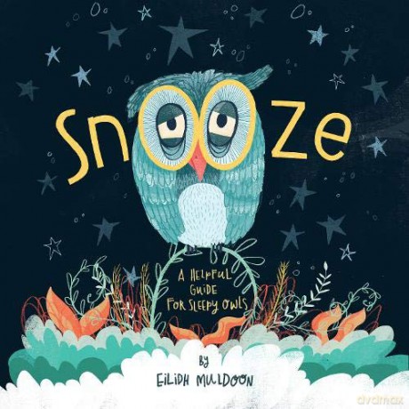 Snooze: Helpful Tips For Sleepy Owls - Eilidh Muldoon [KSIĄŻKA]