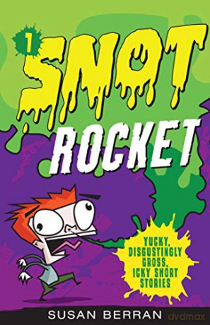 Snot Rocket, 1 (Yucky, Disgustingly Gross, Icky Short St) - Susan Berran [KSIĄŻKA]