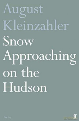 Snow Approaching on the Hudson - August Kleinzahler [KSIĄŻKA]