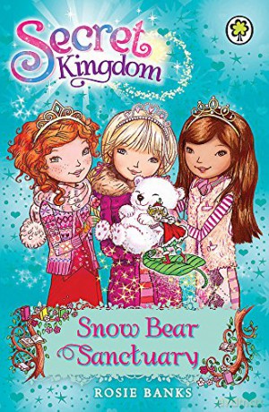 Snow Bear Sanctuary: Book 15 (Secret Kingdom) - Rosie Banks [KSIĄŻKA]
