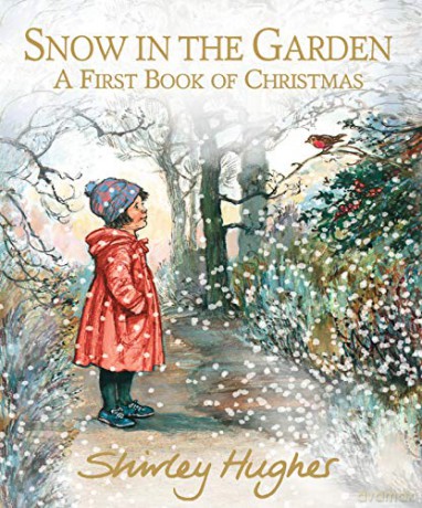 Snow in the Garden: A First Book of Christmas - Shirley Hughes [KSIĄŻKA]