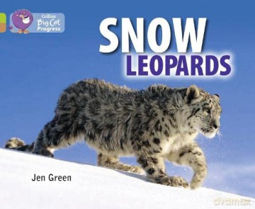 Snow Leopards: Band 11 Lime/Band 12 Copper (Collins Big Cat Progress) - Jen Green [KSIĄŻKA]