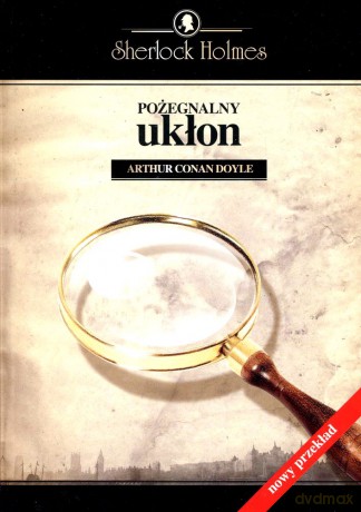 Pożegnalny ukłon - Arthur Conan Doyle [KSIĄŻKA]