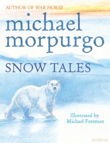 Snow Tales (Rainbow Bear and Little Albatross) - Michael Morpurgo [KSIĄŻKA]