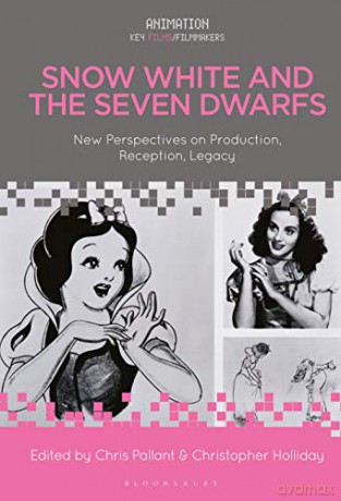 Snow White and the Seven Dwarfs: New Perspectives on Production, Reception, Legacy (Animation: Key Films/Filmmakers) - Chris Pallant [KSIĄŻKA]